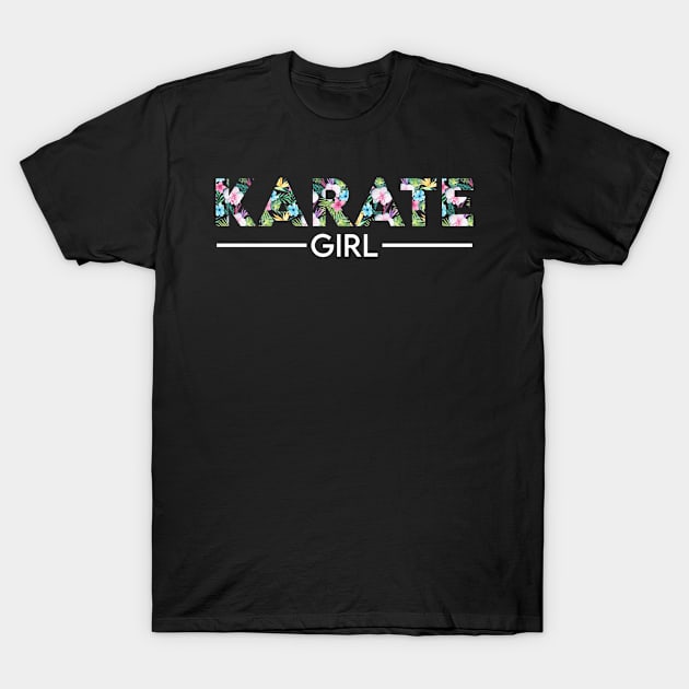 Karate girl floral design. Perfect present for mom dad friend him or her T-Shirt by SerenityByAlex